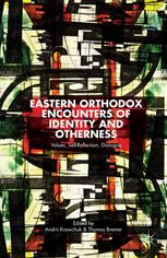 Eastern Orthodox Encounters Of Identity And Otherness Values Selfreflection Dialogue Andrii Krawchuk