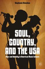 Soul Country And The Usa Race And Identity In American Music Culture Stephanie Shonekan Auth