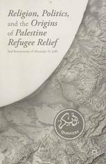 Religion Politics And The Origins Of Palestine Refugee Relief Asaf Romirowsky