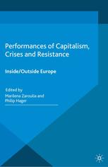 Performances Of Capitalism Crises And Resistance Insideoutside Europe Marilena Zaroulia