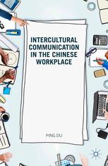 Intercultural Communication In The Chinese Workplace Ping Du Auth