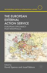 The European External Action Service European Diplomacy Postwestphalia David Spence