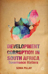 Development Corruption In South Africa Governance Matters Soma Pillay Auth