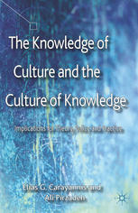 The Knowledge Of Culture And The Culture Of Knowledge Implications For Theory Policy And Practice Elias G Carayannis