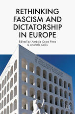 Rethinking Fascism And Dictatorship In Europe Antnio Costa Pinto