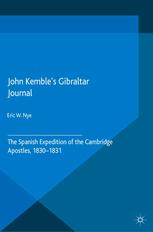 John Kembles Gibraltar Journal The Spanish Expedition Of The Cambridge Apostles 18301831 Eric W Nye Auth