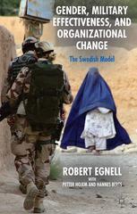 Gender Military Effectiveness And Organizational Change The Swedish Model Robert Egnell