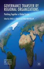 Governance Transfer By Regional Organizations Patching Together A Global Script Tanja A Brzel