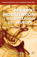 Migrant Mobilization And Securitization In The Us And Europe How Does It Feel To Be A Threat Ariane Chebel Dappollonia Auth