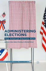 Administering Elections How American Elections Work Kathleen Hale