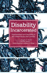 Disability Incarcerated Imprisonment And Disability In The United States And Canada 1st Edition Liat Benmoshe
