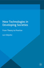 New Technologies In Developing Societies From Theory To Practice Levi Obijiofor Auth