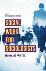 Social Work For Sociologists Theory And Practice Kate Van Heugten