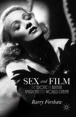 Sex And Film The Erotic In British American And World Cinema 1st Edition Barry Forshaw Auth