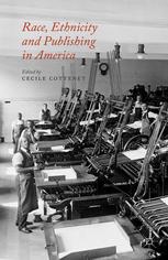 Race Ethnicity And Publishing In America Ccile Cottenet Eds