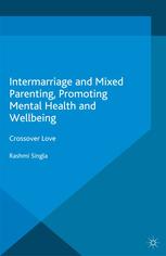 Intermarriage And Mixed Parenting Promoting Mental Health And Wellbeing Crossover Love Rashmi Singla Auth