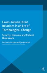 Crosstaiwan Strait Relations In An Era Of Technological Change Security Economic And Cultural Dimensions Paul Irwin Crookes