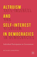 Altruism And Selfinterest In Democracies Individual Participation In Government Richard Jankowski Auth