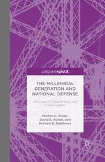 The Millennial Generation And National Defense Attitudes Of Future Military And Civilian Leaders Morten G Ender