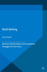 Retail Banking Business Transformation And Competitive Strategies For The Future 1st Edition Anna Omarini