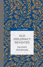 Old Diplomacy Revisited A Study In The Modern History Of Diplomatic Transformations Kenneth Weisbrode Auth