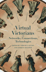 Virtual Victorians Networks Connections Technologies 2015th Edition Veronica Alfano