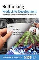 Rethinking Productive Development Sound Policies And Institutions For Economic Transformation 1st Edition Gustavo Crespi Phd