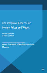 Money Prices And Wages Essays In Honour Of Professor Nicholas Mayhew Martin Allen