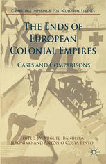 The Ends Of European Colonial Empires Cases And Comparisons Miguel Bandeira Jernimo