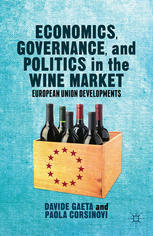 Economics Governance And Politics In The Wine Market European Union Developments Davide Gaeta