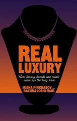 Real Luxury How Luxury Brands Can Create Value For The Long Term Misha Pinkhasov