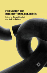 Friendship And International Relations Simon Koschut Andrea Oelsner Eds
