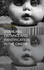 Doubling Distance And Identification In The Cinema Paul Coates Auth