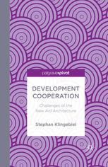 Development Cooperation Challenges Of The New Aid Architecture Stephan Klingebiel Auth
