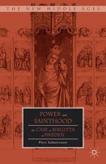 Power And Sainthood The Case Of Birgitta Of Sweden Pivi Salmesvuori Auth