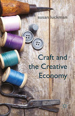 Craft And The Creative Economy Susan Luckman Auth