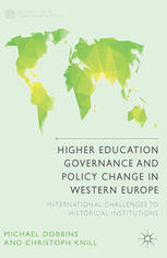 Higher Education Governance And Policy Change In Western Europe International Challenges To Historical Institutions Michael Dobbins