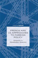 French And Us Approaches To Foreign Policy Antonio V Menndez Alarcn Auth