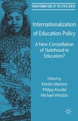 Internationalization Of Education Policy A New Constellation Of Statehood In Education Kerstin Martens
