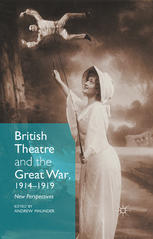 British Theatre And The Great War 19141919 New Perspectives Andrew Maunder Eds