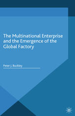 The Multinational Enterprise And The Emergence Of The Global Factory Peter J Buckley Auth