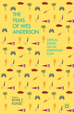 The Films Of Wes Anderson Peter C Kunze