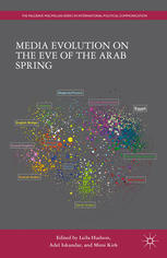 Media Evolution On The Eve Of The Arab Spring Leila Hudson Adel Iskandar