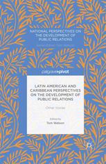 Latin American And Caribbean Perspectives On The Development Of Public Relations Other Voices Tom Watson Eds