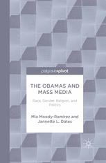 The Obamas And Mass Media Race Gender Religion And Politics Mia Moodyramirez