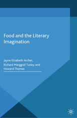 Food And The Literary Imagination Jayne Elisabeth Archer Richard Marggraf Turley