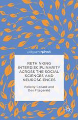 Rethinking Interdisciplinarity Across The Social Sciences And Neurosciences Felicity Callard