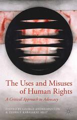 The Uses And Misuses Of Human Rights A Critical Approach To Advocacy George Andreopoulos