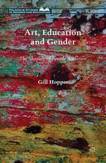 Art Education And Gender The Shaping Of Female Ambition Gill Hopper Auth