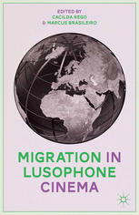 Migration In Lusophone Cinema Cacilda Rgo Marcus Brasileiro Eds